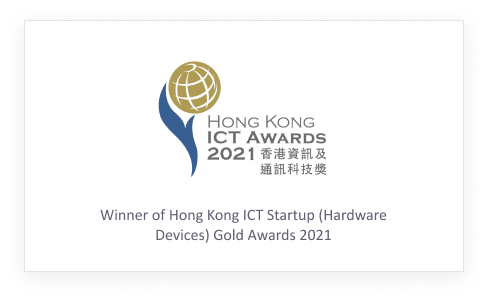 Winner of Hong Kong ICT Startup (Hardware Devices) Gold Awards 2021